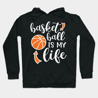 Basketball Is My Life Cute Funny Hoodie